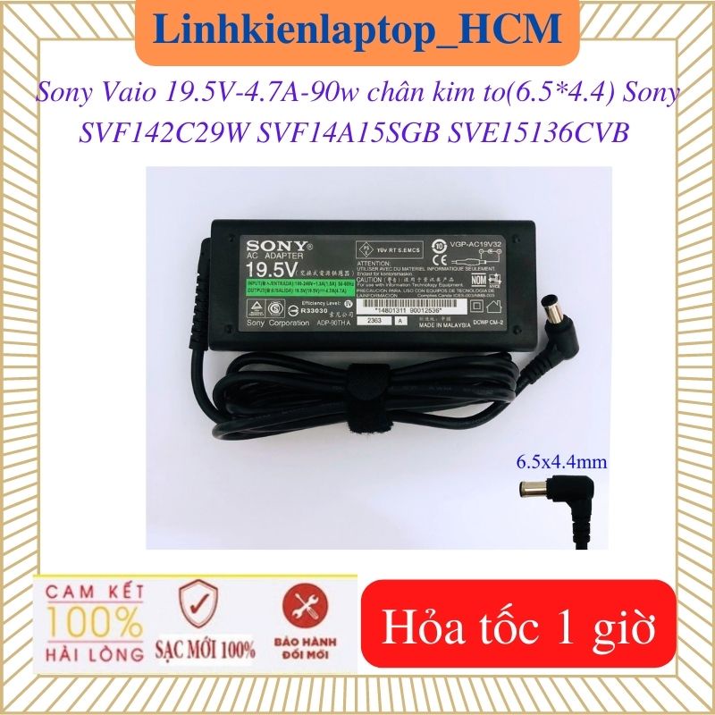 Sạc Sony Vaio 19.5V- 4.7A- 90w chân kim to 6.5*4.4mm--Sony SVF14A15SGB  SVE11126CAB SVE15136CVB SVF153B1QW SVF142C29W