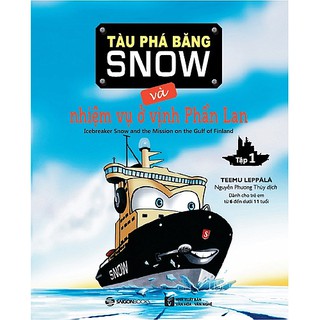 SÁCH: Tàu phá băng Snow và nhiệm vụ ở Vịnh Phần Lan - Tác giả Teemu Leppala