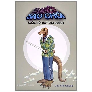 Sách Người Sao Chổi - Phần 2: Cuộc Nổi Dậy Của Robot