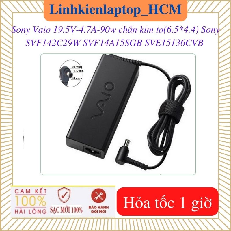 Sạc Sony Vaio 19.5V- 4.7A- 90w chân kim to 6.5*4.4mm--Sony SVF14A15SGB  SVE11126CAB SVE15136CVB SVF153B1QW SVF142C29W