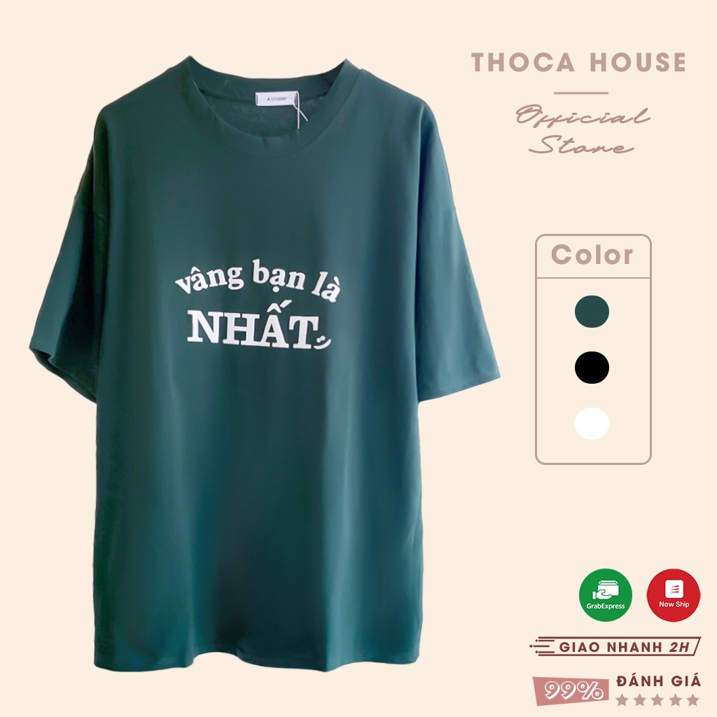 Áo thun teen phông rộng unisex tay ngắn cổ tròn in chữ Bạn là nhất THOCA HOUSE slogan hài hước cá tính