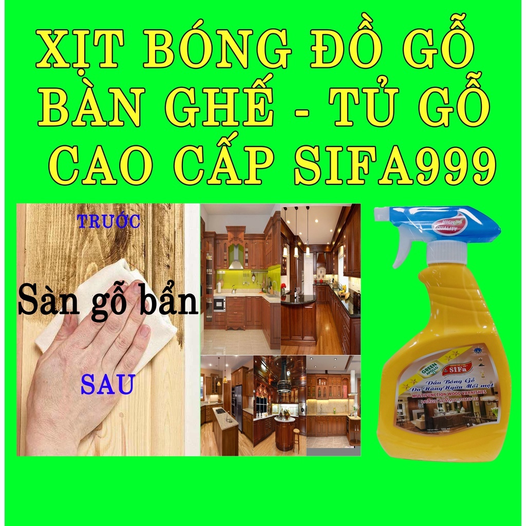 Đánh bóng gỗ, sáp đánh bóng gỗ, nước lau sàn gỗ, xịt đồ gỗ giúp đồ gỗ bóng như mới, phòng ngừa mối mọt SIFA999