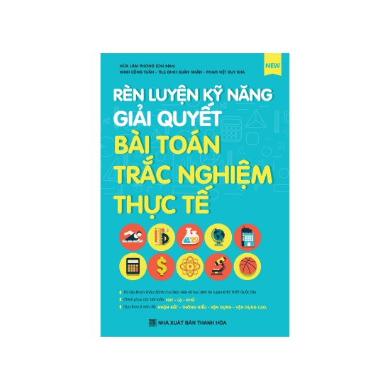 Sách - Rèn Luyện Kỹ Năng Giải Quyết Bài Toán Trắc Nghiệm Thực Tế