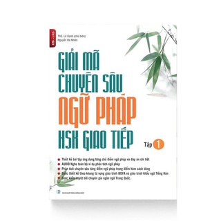[Mã BMINCU50 giảm 50K đơn 250K] Sách Tiếng Trung - Giải mã chuyên sâu ngữ pháp HSK giao tiếp (tập 1)