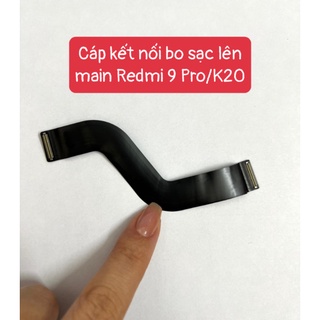 Cáp kết nối bo sạc lên main redmi k20/k20 pro/mi9t/mi9t pro xiaomi