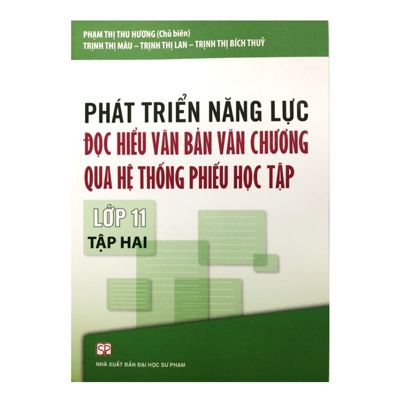 Sách - Phát triển năng lực Đọc hiểu văn bản văn chương qua hệ thống phiếu học tập Lớp 11 Tập 2