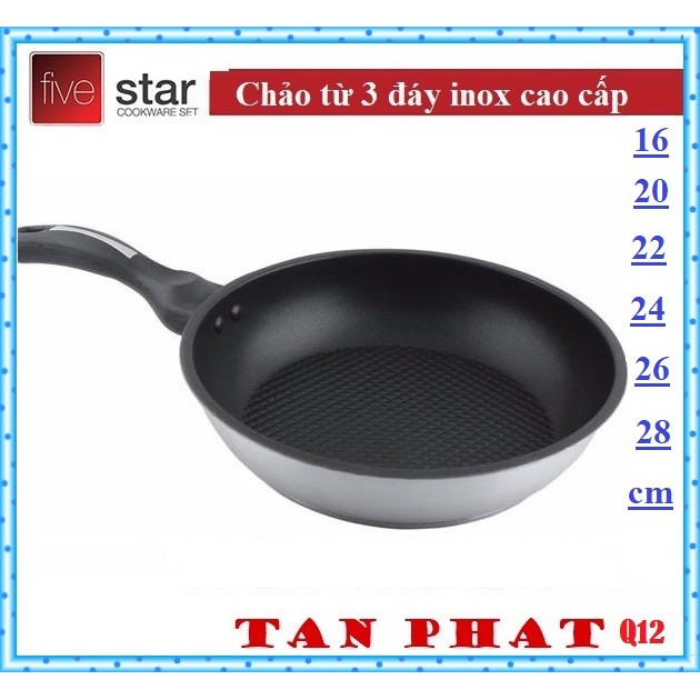 CHẢO TỪ CHỐNG DÍNH FIVESTAR đủ size