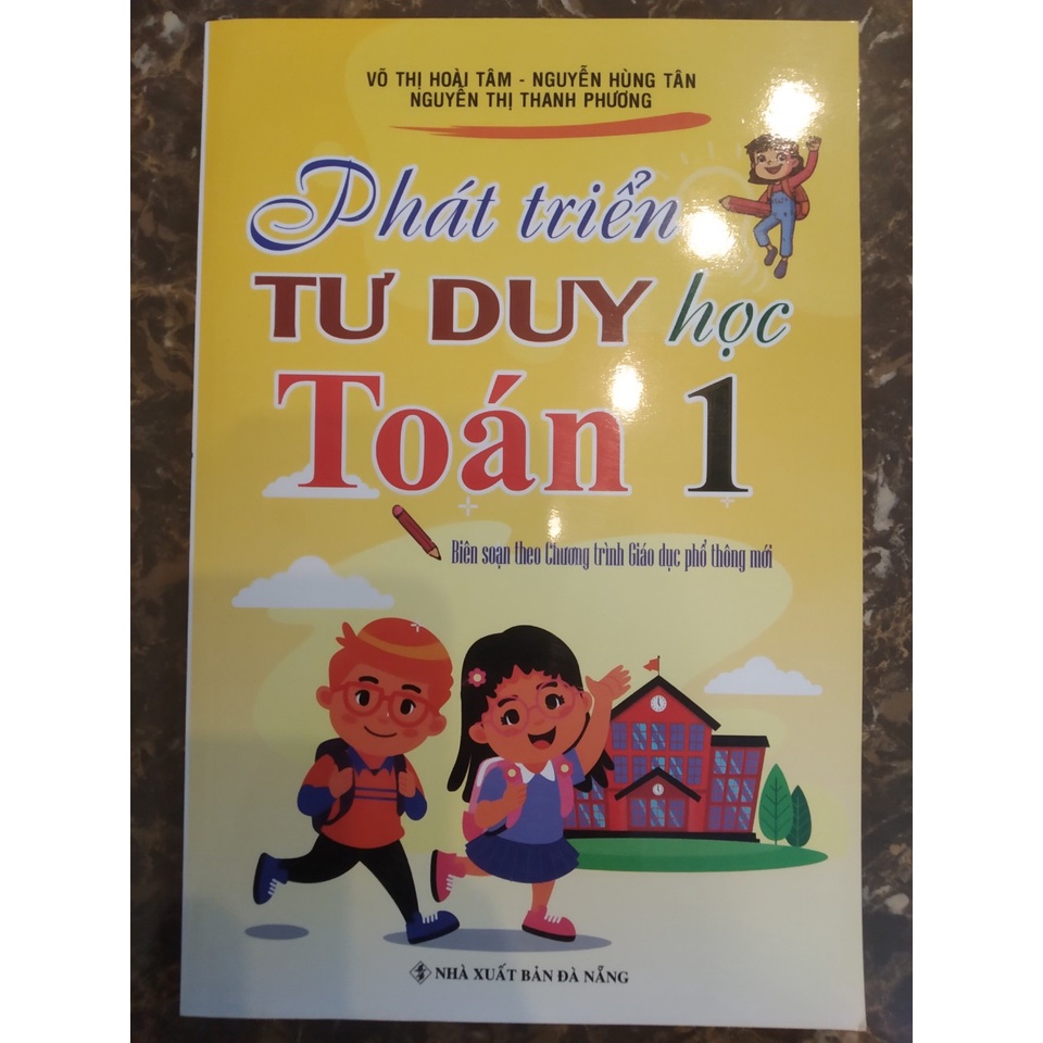 Sách - Phát Triển Tư Duy Học Toán 1 (Biên Soạn Theo Chương Trình Giáo Dục Phổ Thông Mới)