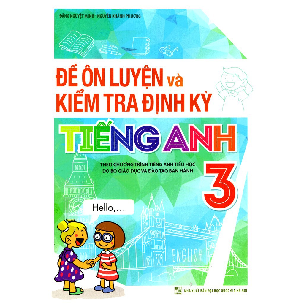 Sách: Đề Ôn Luyện Và Kiểm Tra Định Kỳ Tiếng Anh 3