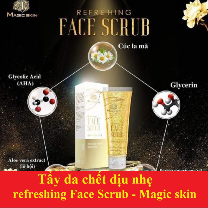 Tẩy da chết mặt dịu nhẹ Magic Skin Refreshing Face Scrub remove dead skin cells magicskin
