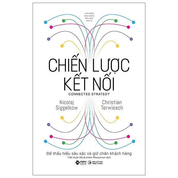 Sách &gt; Chiến Lược Kết Nối - Để Thấu Hiểu Sâu Sắc Và Giữ Chân Khách Hàng (Bìa Cứng)