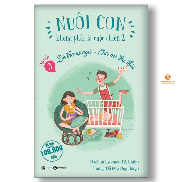 Sách - [Bản Kỷ Niệm 15 Năm] - Bộ Nuôi Con Không Phải Là Cuộc Chiến 2 (Kèm Boxset+Tặng sách Cẩm nang chăm sóc bé sơ sinh)