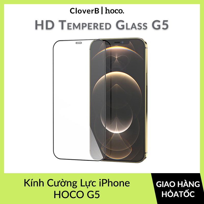 Kính Cường Lực iPhone 13 Series Hoco G5 Full HD Viền 2.5D, Kính Alumina Silica Cao Cấp, Mỏng 0.33mm, Chống Bám Vân Tay