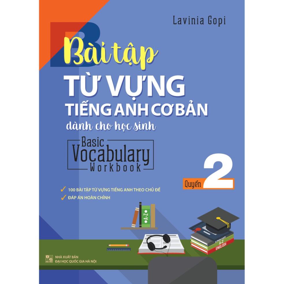 Sách: Basic Vocabulary - Bài Tập Từ Vựng Tiếng Anh Cơ Bản Dành Cho Học Sinh Quyển 2 - Minh Long