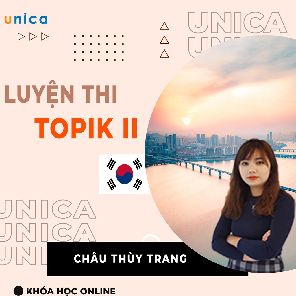 FULL khóa học NGOẠI NGỮ- Luyện thi Topik II -[UNICA.VN]