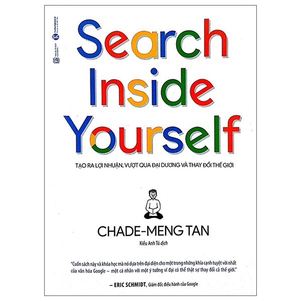 Sách Search Inside Yourself - Tạo Ra Lợi Nhuận Vượt Qua Đại Dương Và Thay Đổi Thế Giới (Tái Bản 2022)