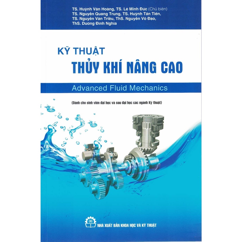 Sách - Kỹ Thuật Thủy Khí Nâng Cao (Advanced Fluid Mechanics) (Dành Cho Sinh Viên Đại Học Và Sau Đại Học Các Ngành Kỹ...)