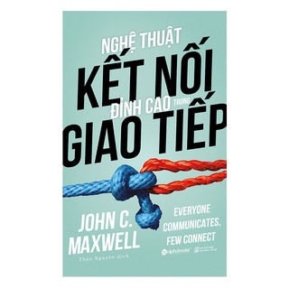 🤹phiên bản mới - nghệ thuật kết nối đỉnh cao trong giao tiếp - john maxwell
