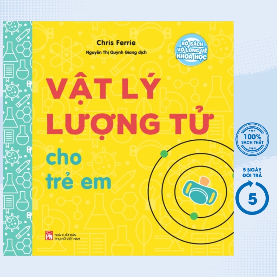 Sách Thiếu Nhi - Bộ Sách Vỡ Lòng Về Khoa Học - Vật Lý Lượng Tử Cho Trẻ Em (Cho Trẻ Từ 4 Tuổi) - PNU