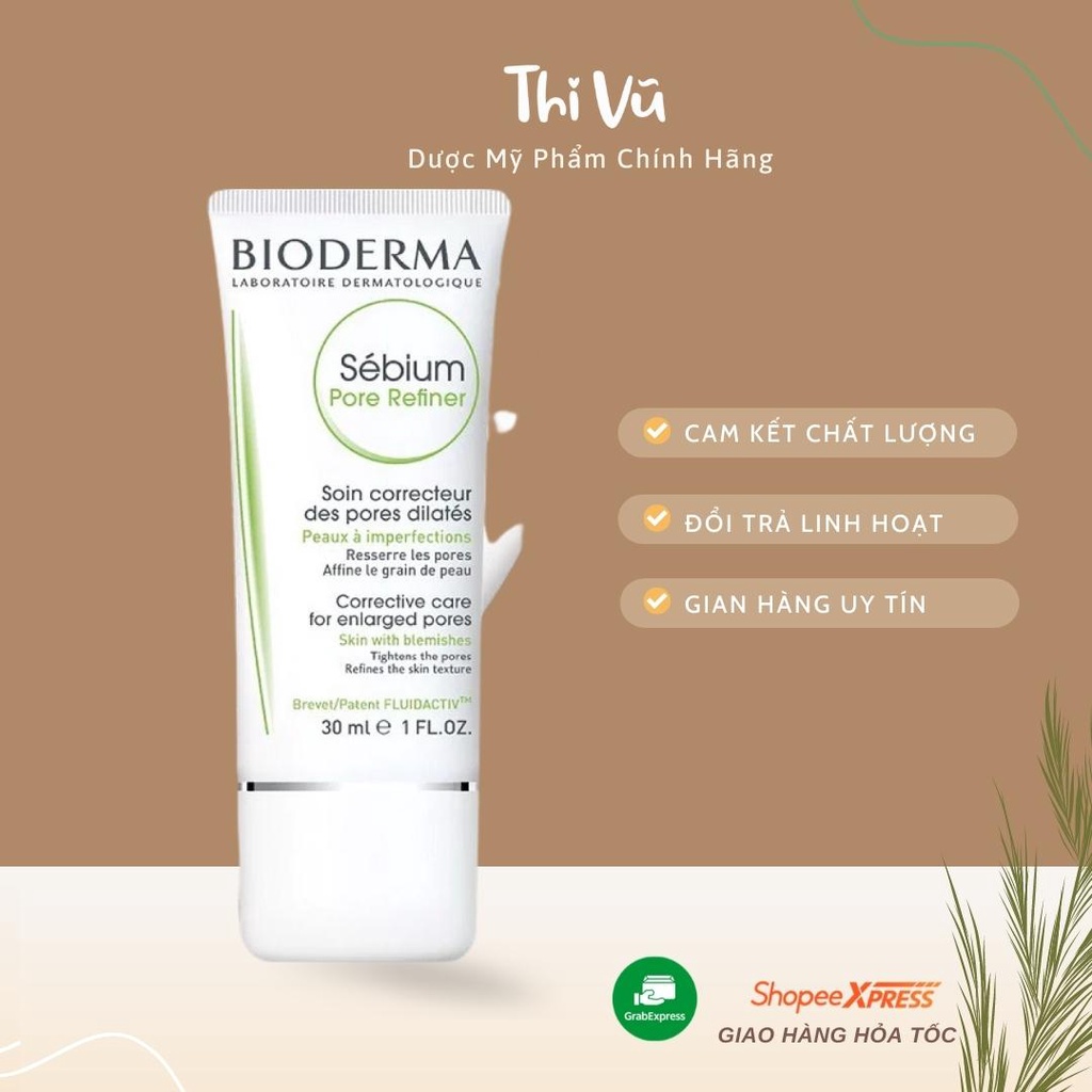 Kem Dưỡng Bioderma Sebium Pore Refiner, kem dưỡng ẩm dành cho da dầu mụn - Thi Vũ