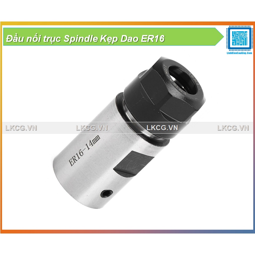 Đầu nối trục Spindle Kẹp Dao ER16