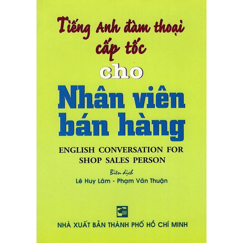 Sách - Tiếng Anh Đàm Thoại Cấp Tốc Cho Nhân Viên Bán Hàng