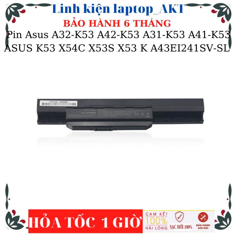 Pin Laptop Asus A32-K53 A42-K53 A31-K53 A41-K53 ASUS K53 K53E X54C X53S X53 K A43EI241SV-SL