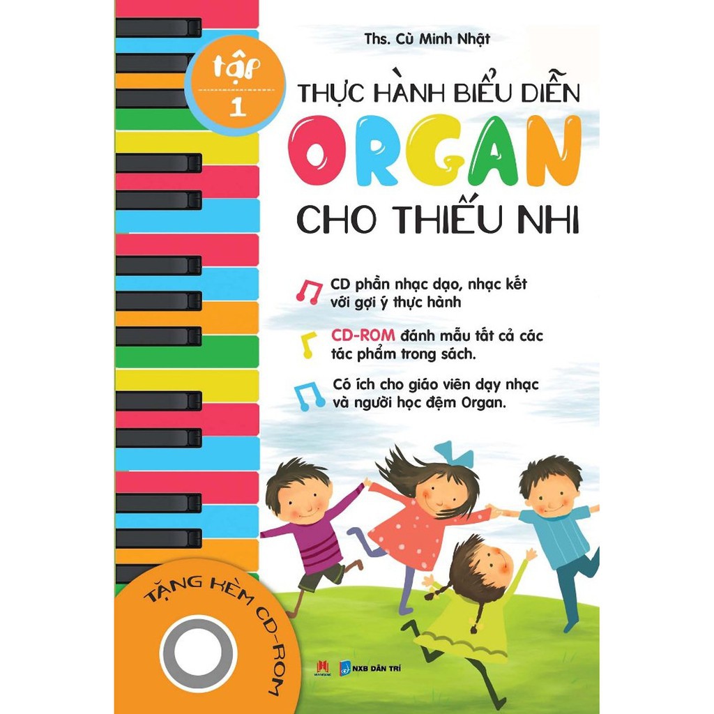 Sách - Thực Hành Biểu Diễn Organ Cho Thiếu Nhi – Tập 1