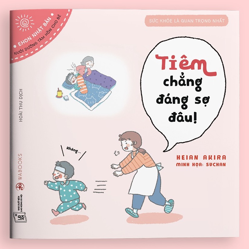 Sách Ehon Nhật Bản - Tiêm chẳng đáng sợ đâu! - Ehon Nhật Bản dành cho bé từ 2 tuổi