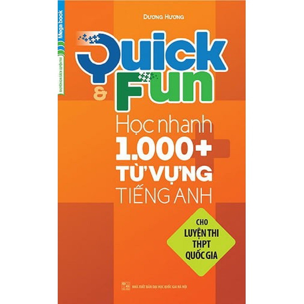 Sách Megabook - Quick And Fun Học Nhanh 1000+ Từ Vựng Tiếng Anh (Cho Luyện Thi THPT Quốc Gia)