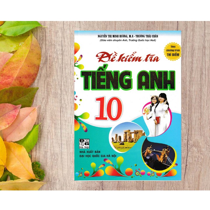 Sách - Đề Kiểm Tra Tiếng Anh 10 (Theo Chương Trình Thí Điểm)