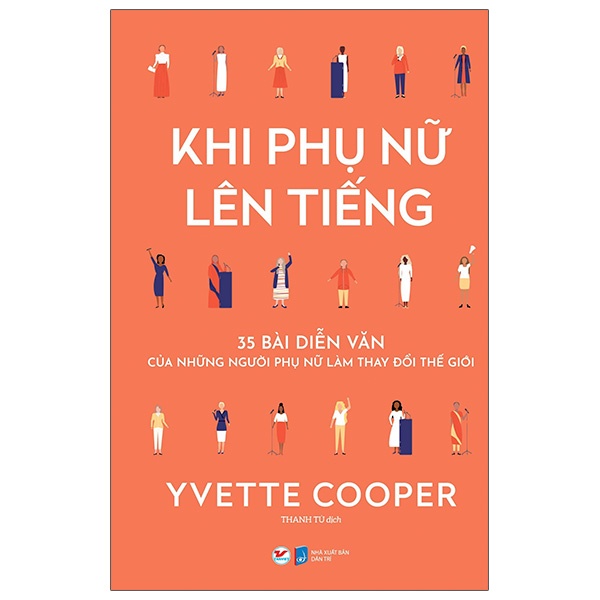 Sách Tân Việt - Khi Phụ Nữ Lên Tiếng - 35 Bài Diễn Văn Của Những Người Phụ Nữ Làm Thay Đổi Thế Giới