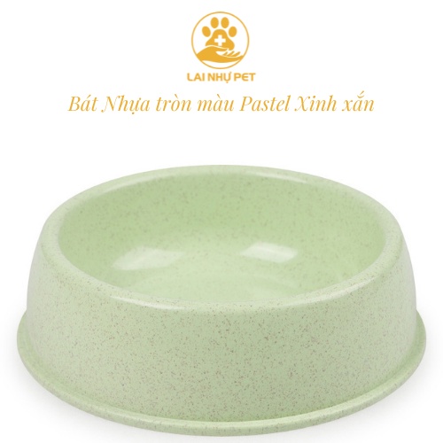 Bát nhựa tròn pastel xinh xắn cho thú cưng - LAI NHỰ PET