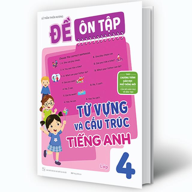 Sách - Đề Ôn Tập Từ Vựng Và Cấu Trúc Tiếng Anh Lớp 4