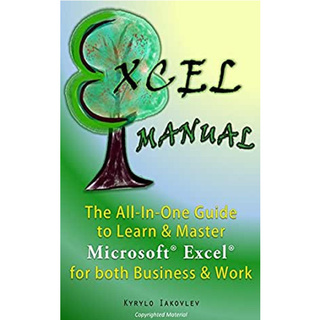 Excel Manual - The All-in-one Guide To Learn _ Master Microsoft Excel For Both Business And Work