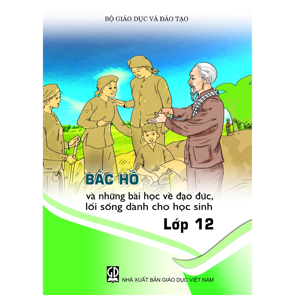 Sách Bác Hồ Và Những Bài Học Về Đạo Đức, Lối Sống Dành Cho Học Sinh Lớp 12