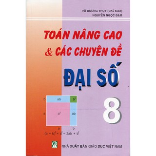 Sách - Toán nâng cao và các chuyên đề đại số 8