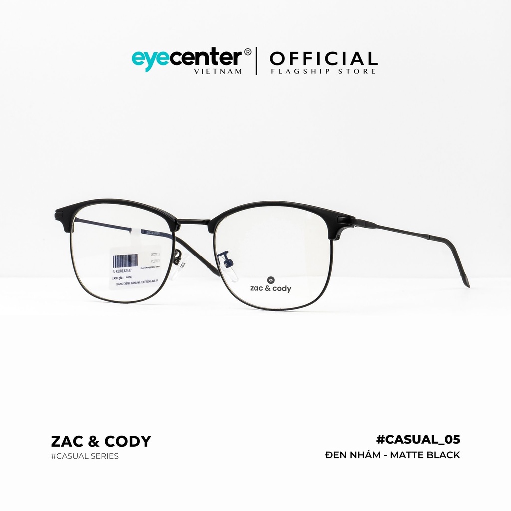 Gọng kính cận nam nữ chính hãng C05-S by ZAC & CODY nhựa phối kim loại chống gỉ nhập khẩu by Eye Center Vietnam