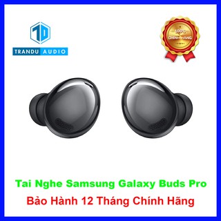 Tai Nghe True Wireless Samsung Galaxy Buds Pro, Chống Ồn Chủ Động, Pin 8h, New Seal, C