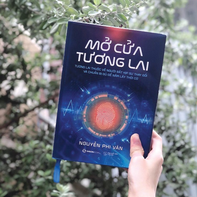 SÁCH: Mở cửa tương lai: Tương lai thuộc về người bắt kịp sự thay đổi và chuẩn bị đủ để nắm lấy thời cơ - Nguyễn Phi Vân