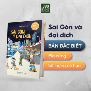 Sách - Sài Gòn Và Đại Dịch - Những Mảnh Kí Ức (Bìa Cứng) - Dương Minh Tuấn