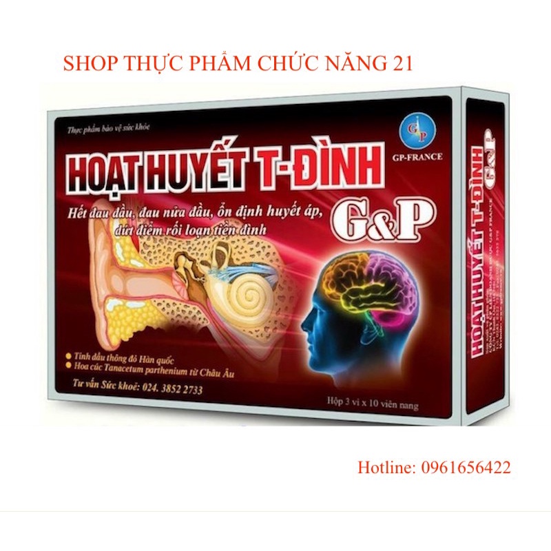 HOẠT HUYẾT T - ĐÌNH G&P - Hết đau đầu, đau nửa đầu, ổn định huyết áp, rối loạn tiền đình.
