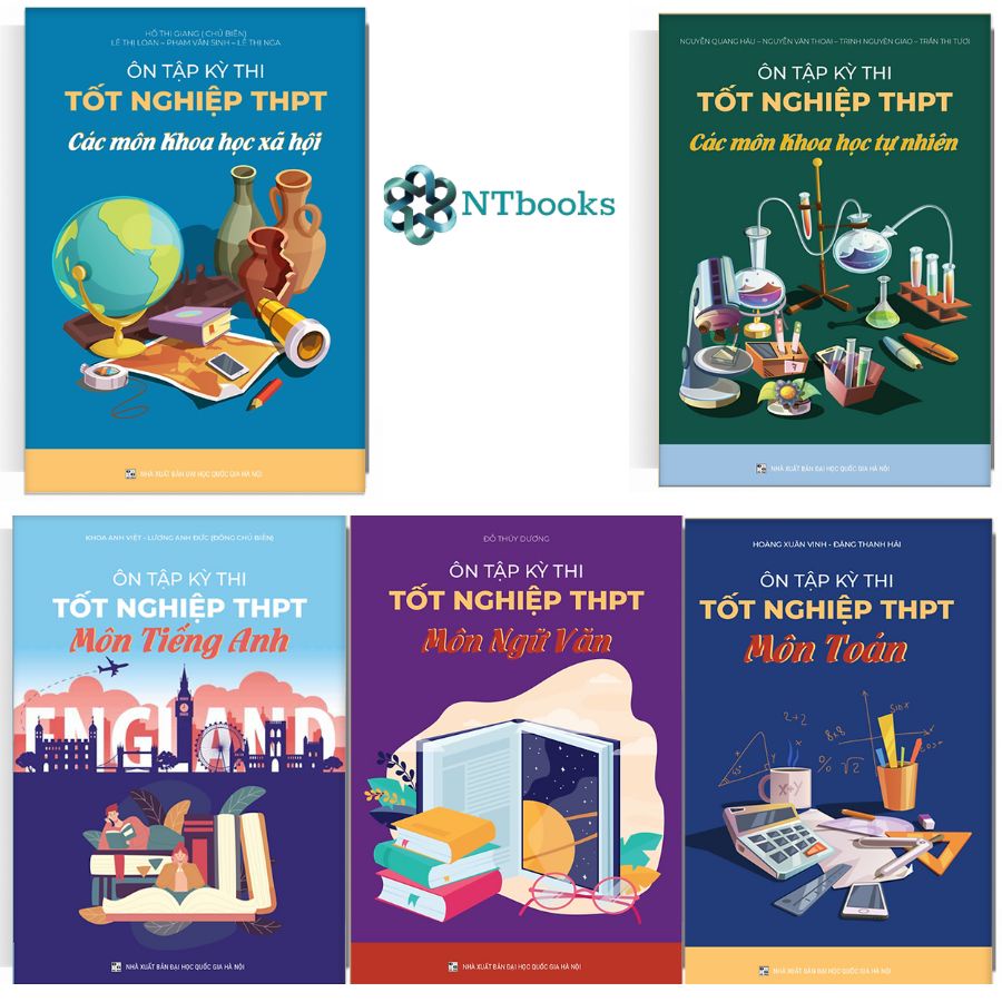 Sách Ôn Tập Kỳ Thi Tốt Nghiệp THPT Các Môn: Toán - Ngữ Văn - Tếng Anh - Khoa Học Xã Hội - Khoa Học Tự Nhiên