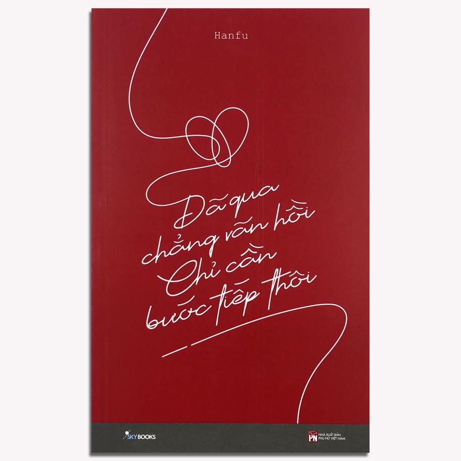 Sách- Đã Qua Chẳng Vãn Hồi Chỉ Cần Bước Tiếp Thôi (Kèm Bookmark, Postcard)