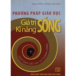 Sách - Phương pháp giáo dục Giá trị kĩ năng Sống giúp bạn gặt hái sự thành công