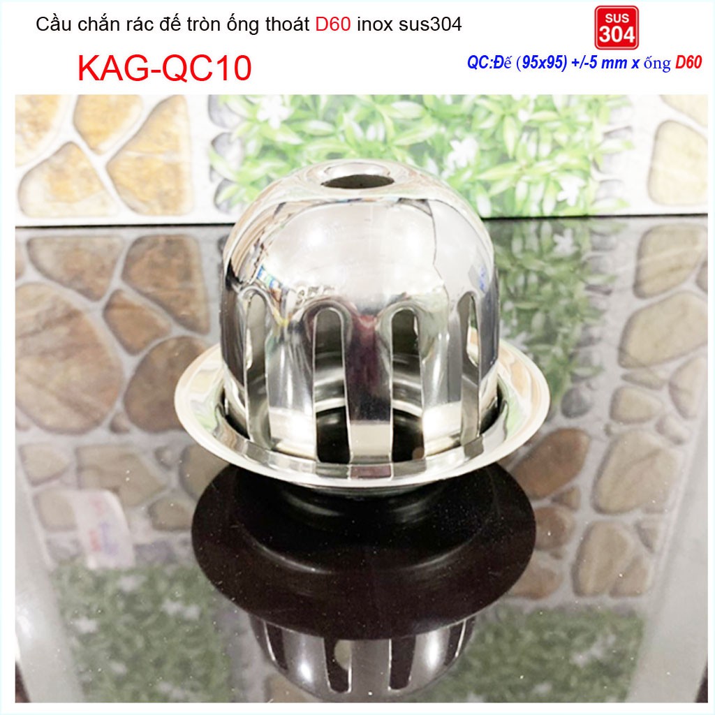 Cầu chắn rác sân thượng KAG-QC10 inox SUS304, cầu chặn rác đặt miệng ống D60 thoát nước nhanh inox bóng sử dụng tốt