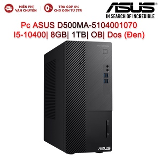 Mua Máy tính để bàn Pc ASUS D500MA-5104001070 I5-10400| 8GB| 1TB| OB| Dos (Đen)
