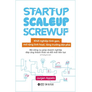 Sách - Khởi Nghiệp Tinh Gọn - Startup, Scaleup, Screwup