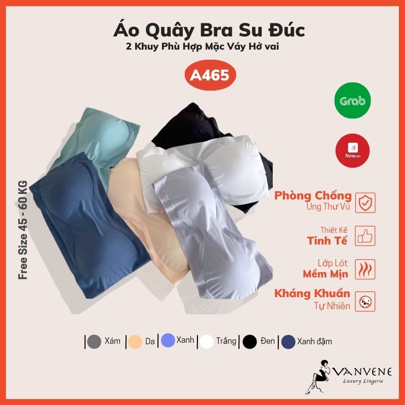 Áo quây bra su đúc không gọng Vanvene 2 khuy phù hợp mặc áo váy hở vai free size 45-60kg A465