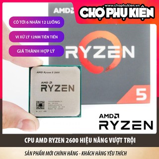 CPU AMD Ryzen 5 2600 (3.4GHz turbo up to 3.9GHz, 6 nhân 12 luồng, 16MB Cache, 65W) - Socket AM4